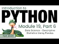 Python Fall 2024 Module 19-6 Data Science Descriptive Statistics Using Pandas