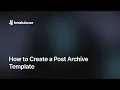 How to Create a Post Archive Template