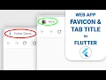 How to set change app icon favicon and tab title in a Flutter Web App Tutorial with example app