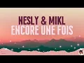 NESLY & MIKL - Encore une fois (Paroles)