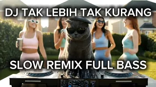 dj tak lebih tak kurang silvia x arief slow remix full bass viral di tiktok 2026 