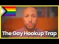 Gay Men Hookup Culture 3 Truths You re Not Ready To Hear