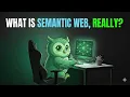 Semantic Web explained in 247 seconds