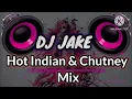 Lagu hot Indian \u0026 chutney mix by DJ jake