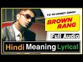 Download Lagu Hindi Meaning Lyrical Brown Rang By @YoYoHoneySingh @speedpunjabi