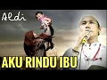 Aku Rindu Ibu - Versi Zaujati ( Gus Aldi )
