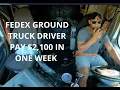 FEDEX GROUND TRUCK DRIVER PAY 2 100 IN ONE WEEK