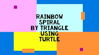 Rainbow Spiral Using Triangle in Turtle Python Turtle Animation