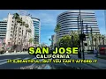 San Jose CALIFORNIA Beautiful But You Can t Afford It