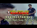 Download Lagu Karaoke Musik Video Text David iztambul Minyak Habih Samba Tak Lamak