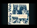 Franky Wah - Make Me Feel Free
