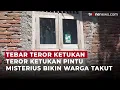 Download Lagu Meresahkan, Teror Ketukan Pintu Misterius Tengah Malam Hantui Warga 2 Desa Banyumas | OneNews Update