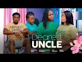 Download Lagu DEAREST UNCLE - TOOSWEET ANNAN, UCHECHI TREASURE OKONKWO (ADAKIRIKIRI), EZE VICTORIA CHINAZA (BS)