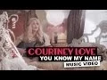 Download Lagu Courtney Love - You Know My Name