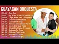Guayacan Orquesta 2024 MIX Grandes Exitos - Pao Pao, Ay Amor, Cuando Hablan Las Miradas, Oiga, M...