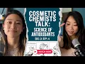 COSMETIC CHEMIST TALKS The SCIENCE of ANTIOXIDANTS