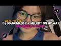 Download Lagu DJ DIAMOND SKY X MELODY ON MY WAY X MARI MENDEKAT SLOWED