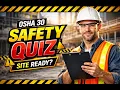 Test your safety knowledge and site readiness with this OSHA 30-Hour Industry questionnaire