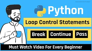 Loop Control Statements in Python Break Continue and Pass Python Tutorial in Hindi