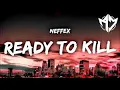 Download Lagu NEFFEX's - Ready to kill 1 hour version