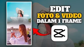 cara edit foto dan video dalam 1 frame capcut tutorial