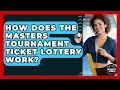 How Does The Masters Tournament Ticket Lottery Work - Sports Jobs
