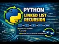 Mastering Linked List Recursion in Python Step-by-Step Tutorial 0