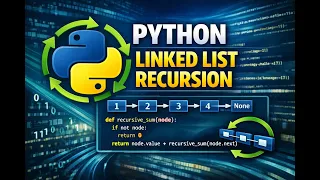 Mastering Linked List Recursion in Python Step-by-Step Tutorial 0