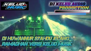 Download DJ HUWANNUR SYAHDU JELANG RAMADHAN VERSI KELUD MUSIK MP3