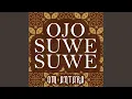 Download Lagu Ojo Suwe Suwe