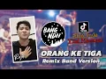 Download Lagu ORANG KE TIGA | ENTAH SIAPA YANG SALAH! Viral TikTok • Remix Band Version