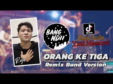 Download MP3 ORANG KE TIGA | ENTAH SIAPA YANG SALAH! Viral TikTok • Remix Band Version