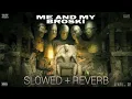 ME AND MY BROSKI - RAFTAAR x IKKA | SLOWED + REVERB | HDV2