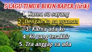 Download 5 LAGU TIMUR BIKIN BAPER!!! MP3