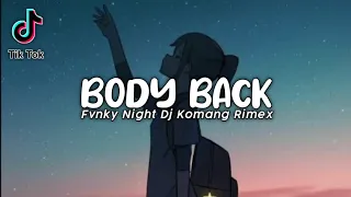 Download Dj Tiktok Terbaru 2021 Body Back Simple Fvnky Night Dj Komang Rimex | Dj Body Back Simple Fvnky MP3