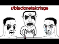 No fun in black metal | r/blackmetalcringe