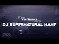 Download Lagu DJ SUPERNATURAL MENGKANE [DAPP FX]