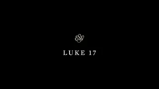 Luke 17 - English Standard Version ESV