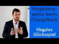 Vorgehensweise beim Chargeback - Illegales Online-Glucksspiel