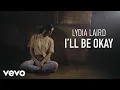 Download Lagu Lydia Laird - I'll Be Okay (Official Performance Video)