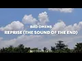 Lagu Bad Omens - Reprise (The Sound Of The End) (Lyrics) 🎵