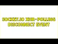socket io xhr-polling disconnect event