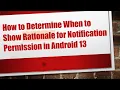 How to Determine When to Show Rationale for Notification Permission in Android 13