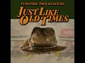 Just Like Old Times - Turnpike Troubadours
