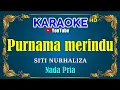 Download Lagu PURNAMA MERINDU - Siti Nurhaliza [ KARAOKE HD ] Nada Pria