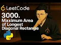 LeetCode 3000 Maximum Area of Longest Diagonal Rectangle Python Solution Explained