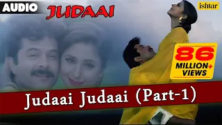 judaai judaai judaai part 1 full lyrical audio song anil kapoor urmila matondkar u0026 sridevi 