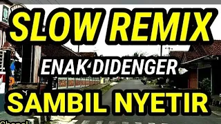 slow remix cocok untuk menemani perjalanan