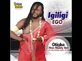 Download Lagu Otigba Muddy Ibeh - Igiligi Ego