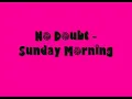 No Doubt - Sunday morning with lyrics